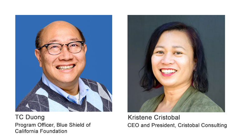 Portraits of TC Duong, program officer at Blue Shield of CA Foundation, and Kristine Cristobal, CEO at Cristobal Consulting