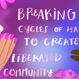 Watercolor painting reads, "Breaking cycles of harm to create liberated community"