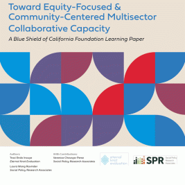 Toward Equity-Focused & Community-Centered Multisector Collaborative Capacity A Blue Shield of California Foundation Learning Paper